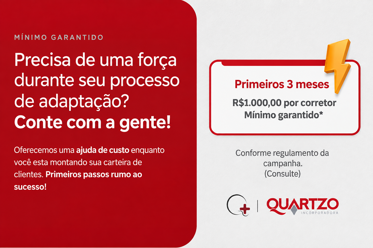 Ajuda de custo: R$ 1.000,00 por corretor nos primeiros 3 meses