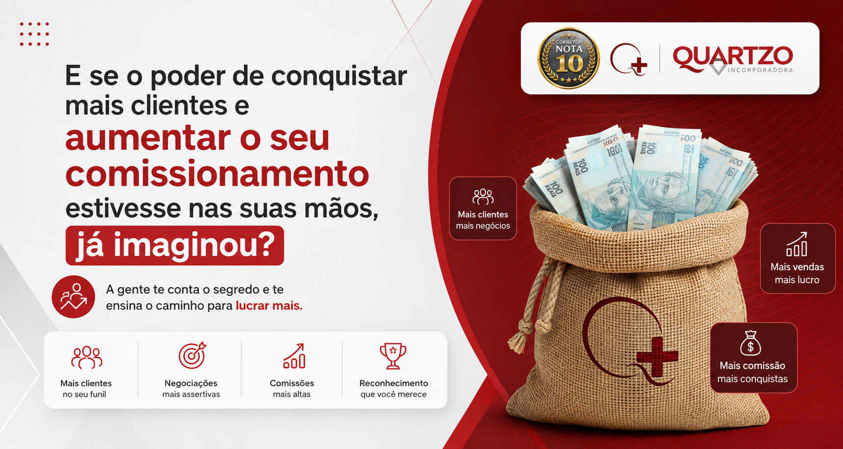 E se o poder de aumentar o seu comissionamento estivesse nas suas maos